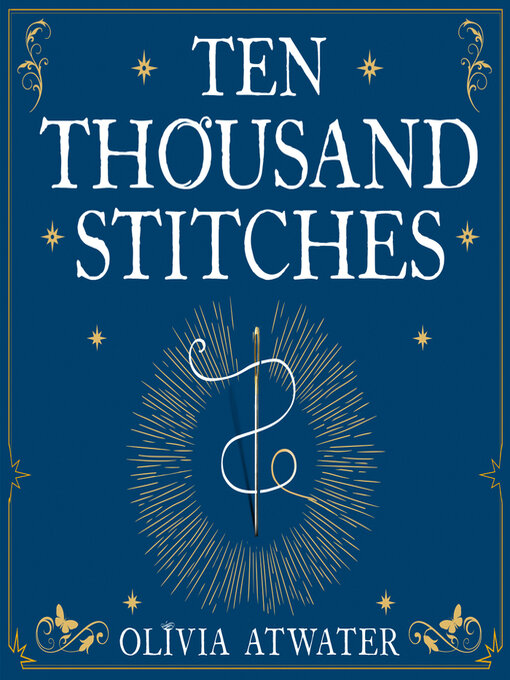 Title details for Ten Thousand Stitches by Olivia Atwater - Wait list